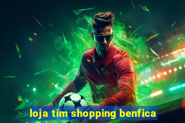 loja tim shopping benfica